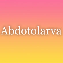 Abdotolarva