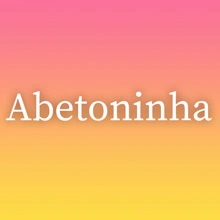 Abetoninha