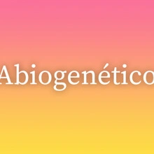 Abiogenético