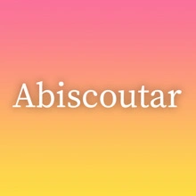 Abiscoutar