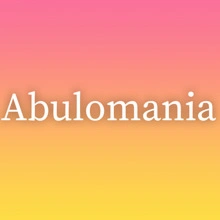 Abulomania