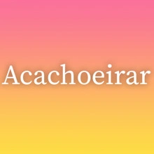 Acachoeirar