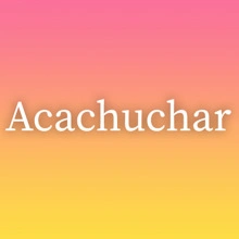 Acachuchar