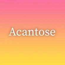 Acantose