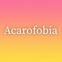 Acarofobia