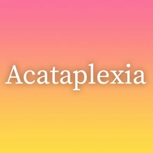 Acataplexia