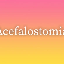 Acefalostomia