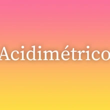 Acidimétrico