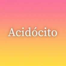 Acidócito