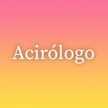Acirólogo