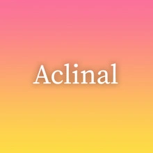 Aclinal