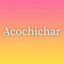 Acochichar