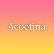 Acoetina