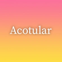 Acotular