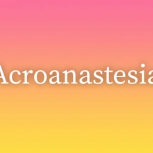 Acroanastesia