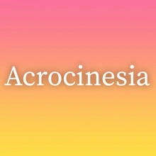 Acrocinesia