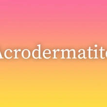 Acrodermatite