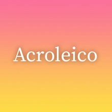 Acroleico