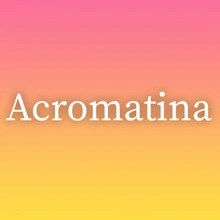 Acromatina