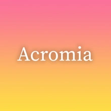 Acromia