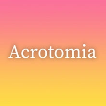 Acrotomia