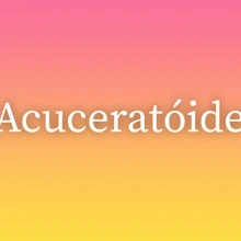 Acuceratóide
