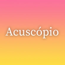 Acuscópio