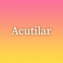 Acutilar