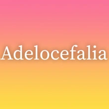 Adelocefalia