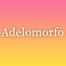 Adelomorfo