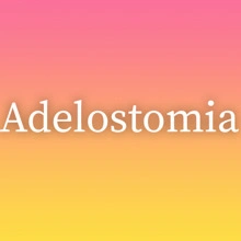Adelostomia