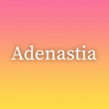Adenastia
