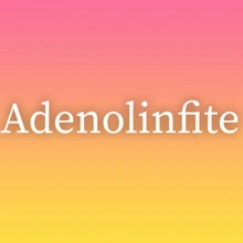 Adenolinfite