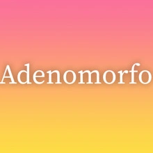 Adenomorfo