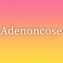Adenoncose