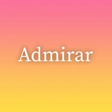 Admirar