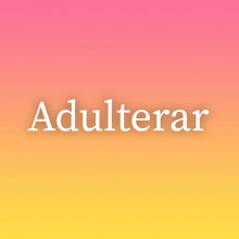 Adulterar