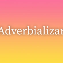 Adverbializar