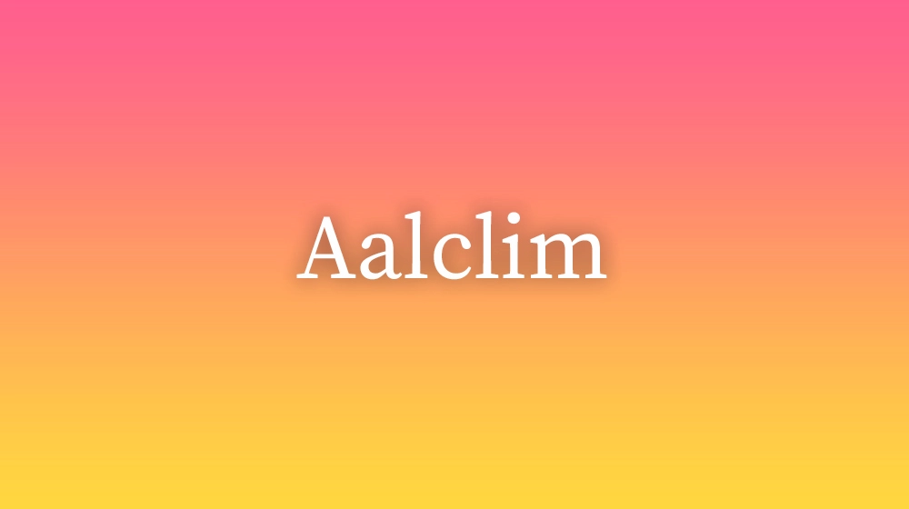 Aalclim, significado da palavra no dicionário português
