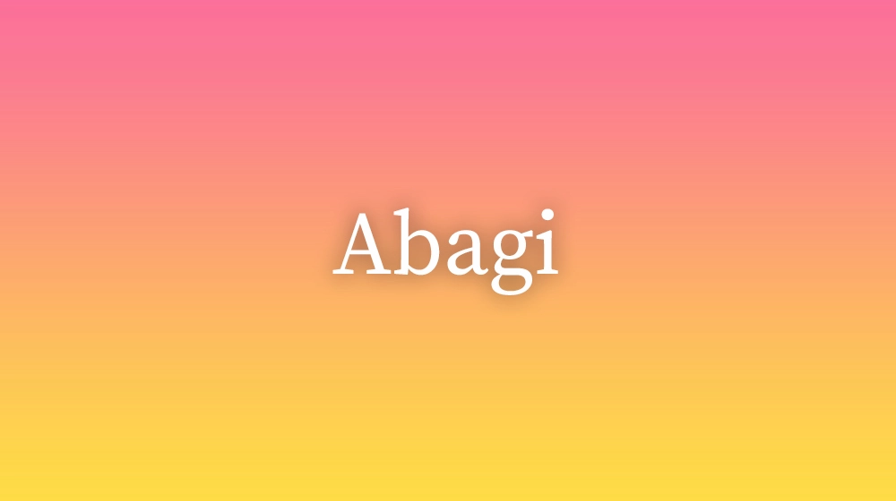 Abagi, significado da palavra no dicionário português