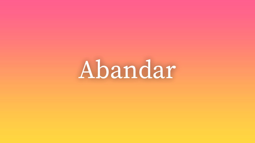 Abandar, significado da palavra no dicionário português