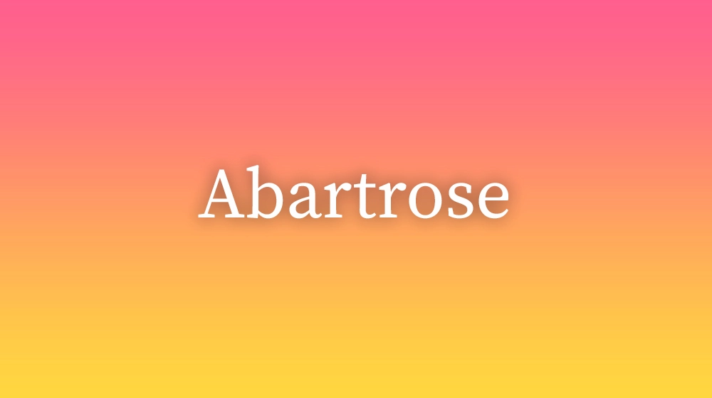Abartrose, significado da palavra no dicionário português