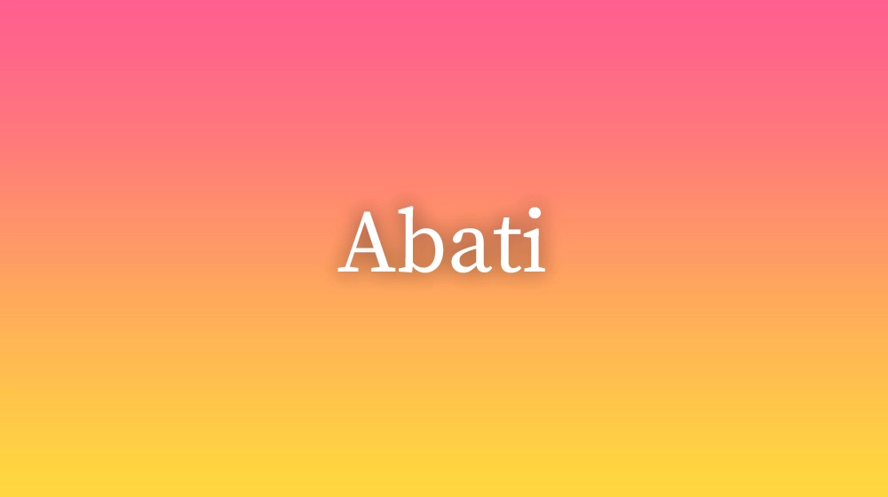Abati, significado da palavra no dicionário português