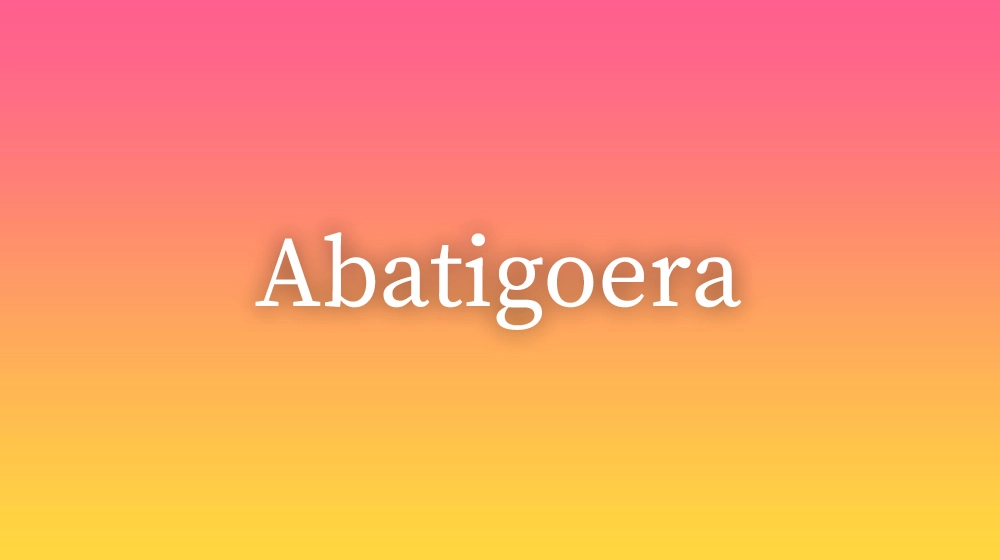Abatigoera
