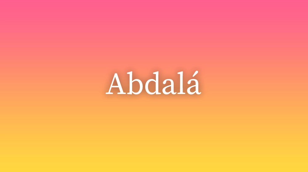 Abdalá, significado da palavra no dicionário português