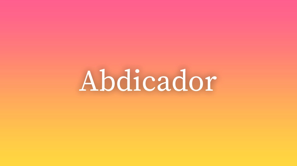 Abdicador