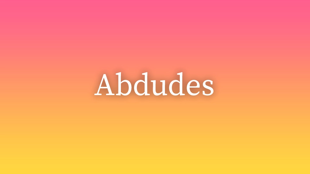 Abdudes