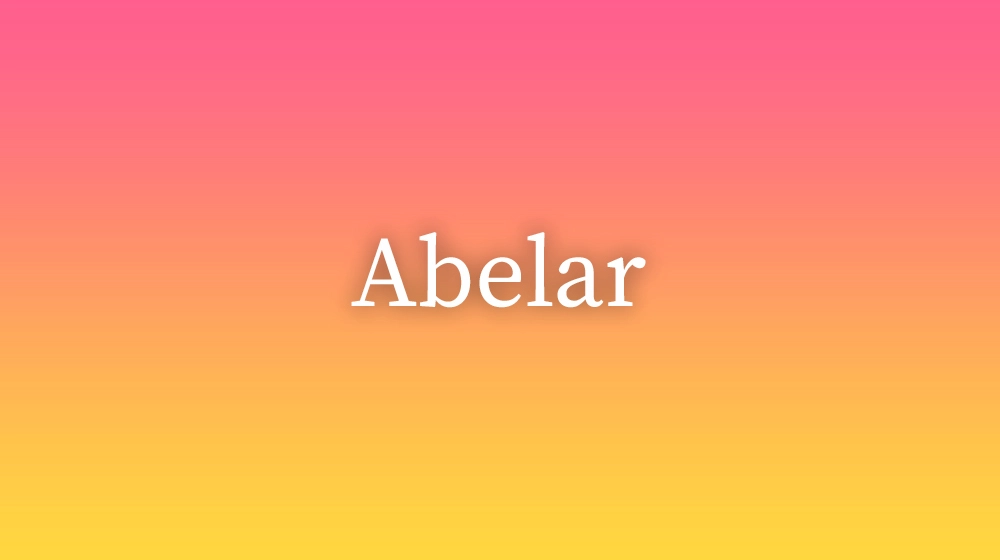 Abelar, significado da palavra no dicionário português