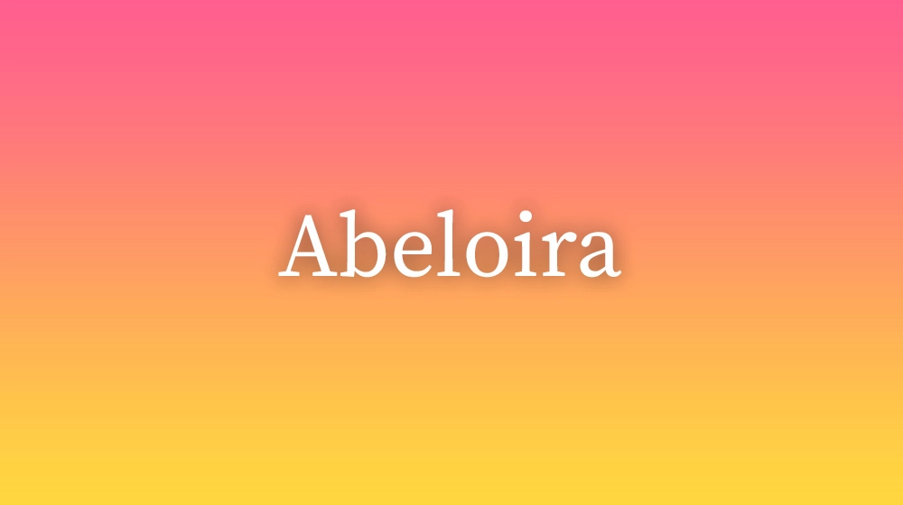 Abeloira, significado da palavra no dicionário português