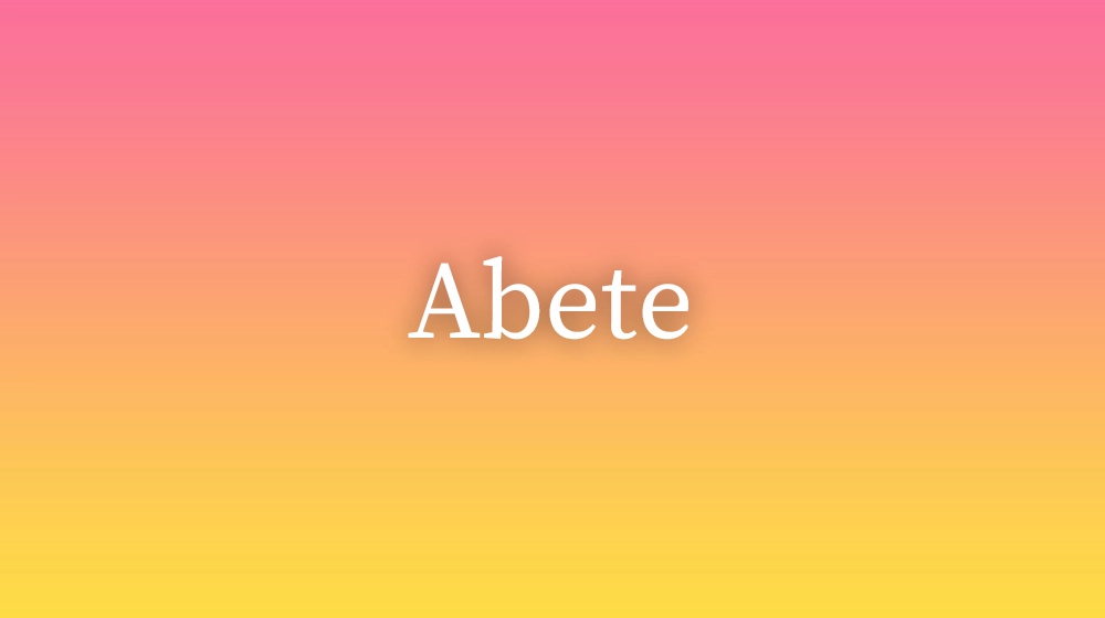 Abete, significado da palavra no dicionário português